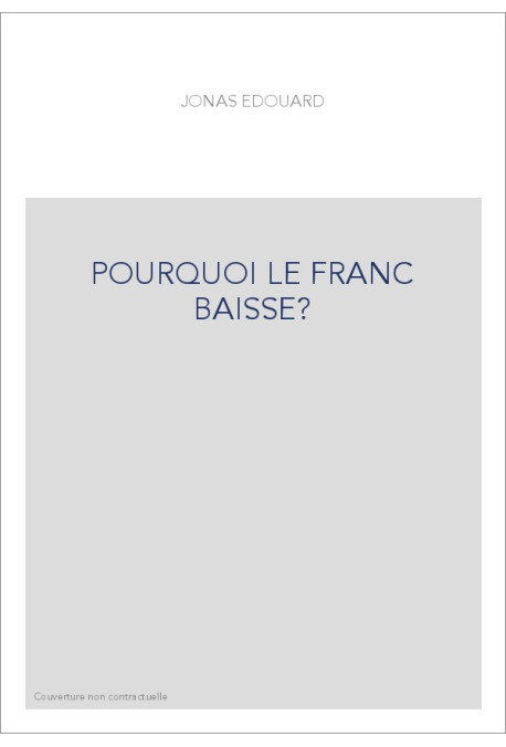 POURQUOI LE FRANC BAISSE?