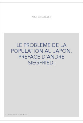 LE PROBLEME DE LA POPULATION AU JAPON. PREFACE D'ANDRE SIEGFRIED.