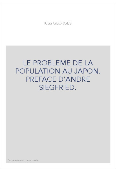 LE PROBLEME DE LA POPULATION AU JAPON. PREFACE D'ANDRE SIEGFRIED.