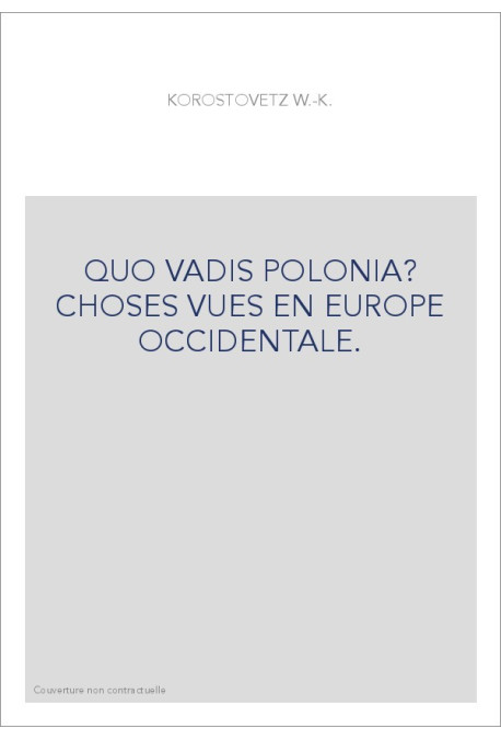 QUO VADIS POLONIA? CHOSES VUES EN EUROPE OCCIDENTALE.