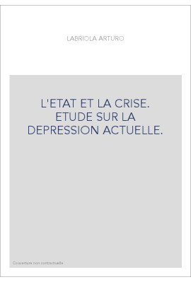 L'ETAT ET LA CRISE. ETUDE SUR LA DEPRESSION ACTUELLE.