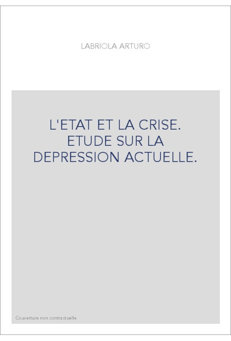 L'ETAT ET LA CRISE. ETUDE SUR LA DEPRESSION ACTUELLE.