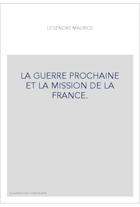 LA GUERRE PROCHAINE ET LA MISSION DE LA FRANCE.