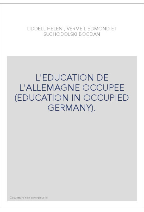 L'EDUCATION DE L'ALLEMAGNE OCCUPEE (EDUCATION IN OCCUPIED GERMANY).