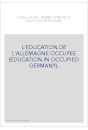 L'EDUCATION DE L'ALLEMAGNE OCCUPEE (EDUCATION IN OCCUPIED GERMANY).