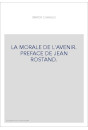 LA MORALE DE L'AVENIR. PREFACE DE JEAN ROSTAND.