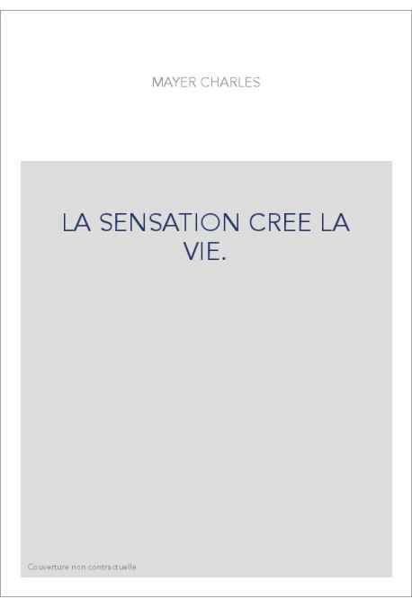 LA SENSATION CREE LA VIE.