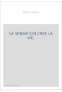 LA SENSATION CREE LA VIE.