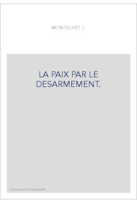 LA PAIX PAR LE DESARMEMENT.
