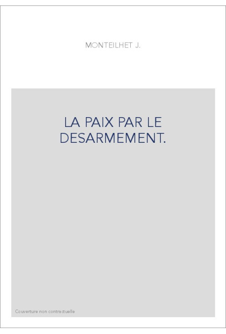 LA PAIX PAR LE DESARMEMENT.