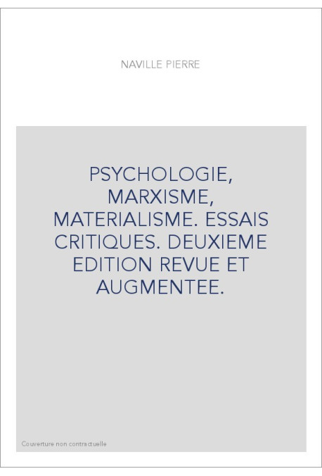 PSYCHOLOGIE, MARXISME, MATERIALISME. ESSAIS CRITIQUES. DEUXIEME EDITION REVUE ET AUGMENTEE.