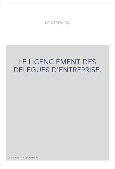 LE LICENCIEMENT DES DELEGUES D'ENTREPRISE.