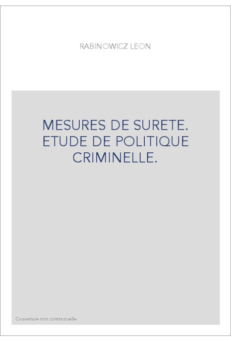 MESURES DE SURETE. ETUDE DE POLITIQUE CRIMINELLE.