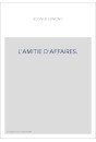L'AMITIE D'AFFAIRES.