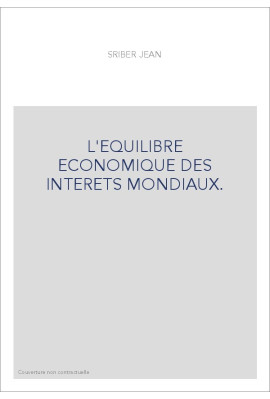 L'EQUILIBRE ECONOMIQUE DES INTERETS MONDIAUX.