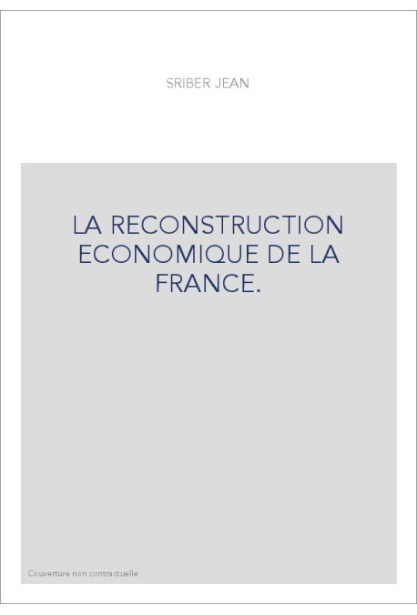 LA RECONSTRUCTION ECONOMIQUE DE LA FRANCE.