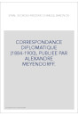 CORRESPONDANCE DIPLOMATIQUE (1884-1900), PUBLIEE PAR ALEXANDRE MEYENDORFF.