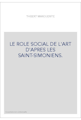 LE ROLE SOCIAL DE L'ART D'APRES LES SAINT-SIMONIENS.