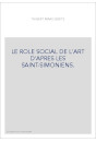 LE ROLE SOCIAL DE L'ART D'APRES LES SAINT-SIMONIENS.