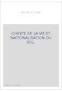 CHERTE DE LA VIE ET NATIONALISATION DU SOL.