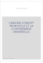 L'ANCIEN CONCEPT MONOPOLE ET LA CONTREBANDE UNIVERSELLE.