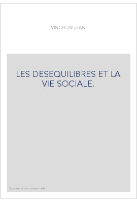 LES DESEQUILIBRES ET LA VIE SOCIALE.
