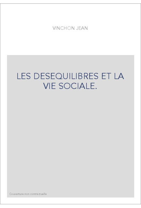 LES DESEQUILIBRES ET LA VIE SOCIALE.
