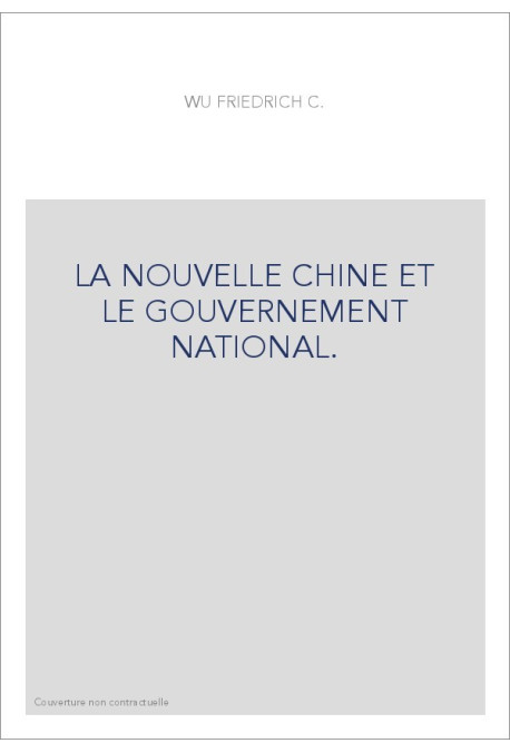 LA NOUVELLE CHINE ET LE GOUVERNEMENT NATIONAL.