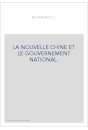 LA NOUVELLE CHINE ET LE GOUVERNEMENT NATIONAL.