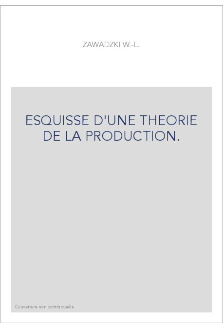 ESQUISSE D'UNE THEORIE DE LA PRODUCTION.