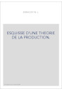 ESQUISSE D'UNE THEORIE DE LA PRODUCTION.