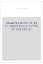 FINANCES MUNICIPALES ET CREDIT PUBLIC A LYON AU XVIE SIECLE.