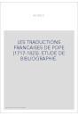 LES TRADUCTIONS FRANCAISES DE POPE (1717-1825). ETUDE DE BIBLIOGRAPHIE.