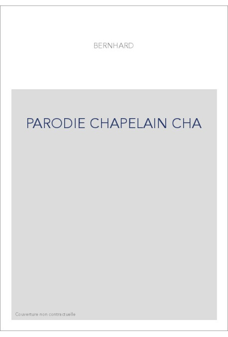 DIE PARODIE "CHAPELAIN DECOIFFE" VON DR.ALFRED BERNHARD.