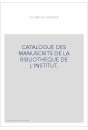 CATALOGUE DES MANUSCRITS DE LA BIBLIOTHEQUE DE L'INSTITUT.