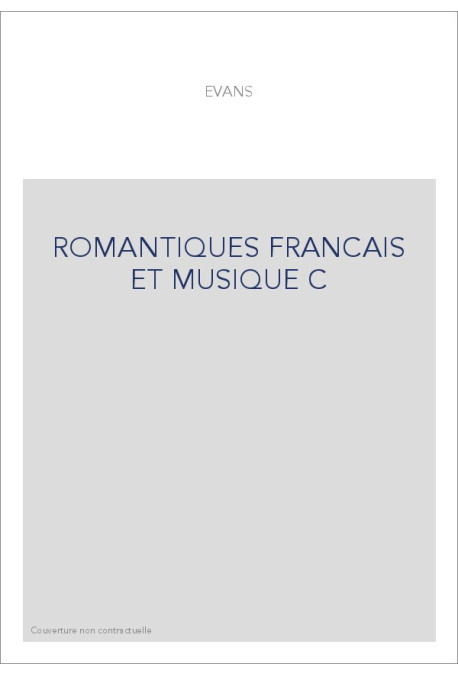 ROMANTIQUES FRANCAIS ET MUSIQUE C
