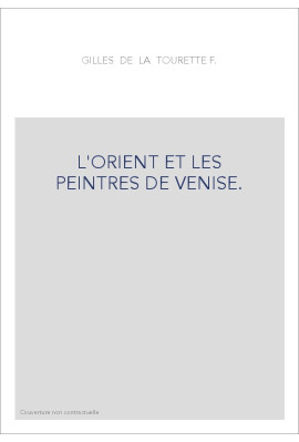 L'ORIENT ET LES PEINTRES DE VENISE.