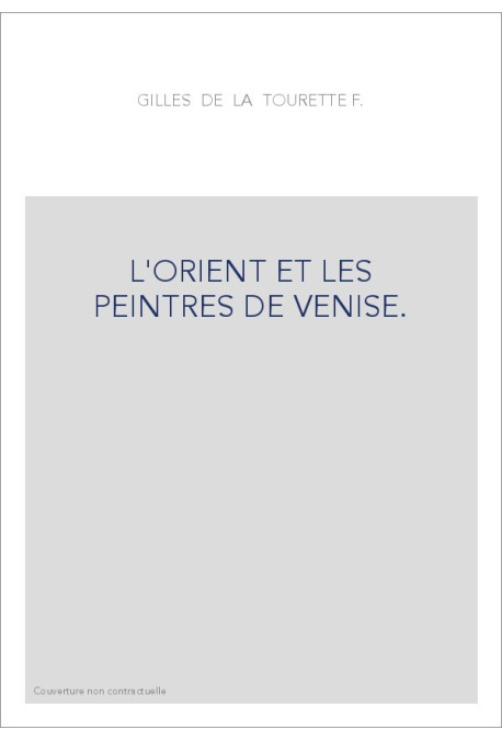 L'ORIENT ET LES PEINTRES DE VENISE.