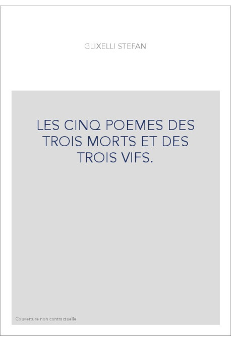 LES CINQ POEMES DES TROIS MORTS ET DES TROIS VIFS.