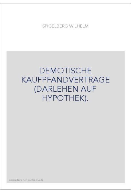 DEMOTISCHE KAUFPFANDVERTRAGE (DARLEHEN AUF HYPOTHEK).