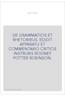 DE GRAMMATICIS ET RHETORIBUS. EDIDIT APPARATU ET COMMENTARIO CRITICIS INSTRUXIS RODNEY POTTER ROBINSON.