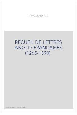RECUEIL DE LETTRES ANGLO-FRANCAISES (1265-1399).