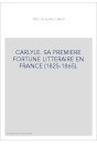 CARLYLE. SA PREMIERE FORTUNE LITTERAIRE EN FRANCE (1825-1865).