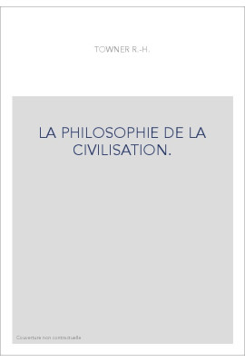LA PHILOSOPHIE DE LA CIVILISATION.