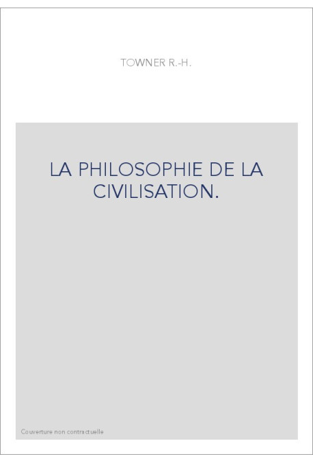 LA PHILOSOPHIE DE LA CIVILISATION.