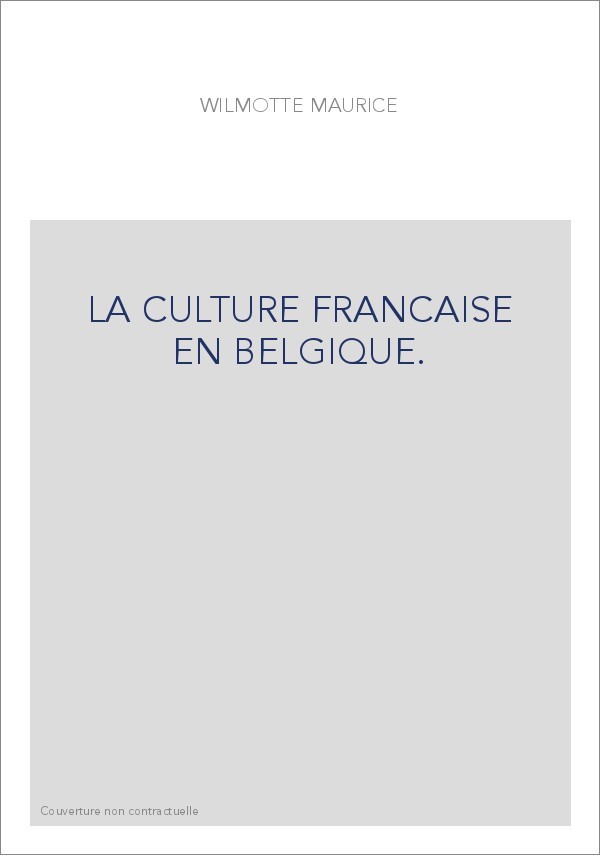 LA CULTURE FRANCAISE EN BELGIQUE.