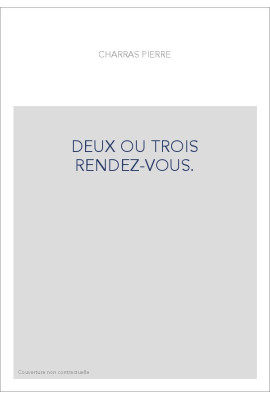 DEUX OU TROIS RENDEZ-VOUS.