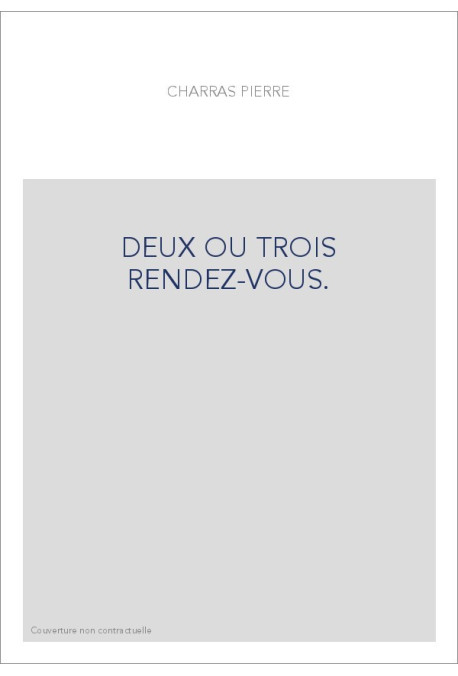 DEUX OU TROIS RENDEZ-VOUS.