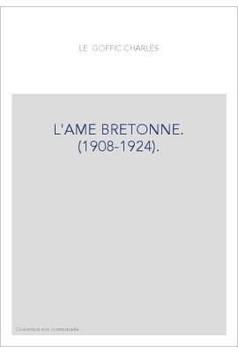 L'AME BRETONNE. (1908-1924). TOME 1