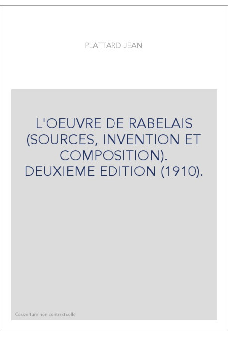 L'OEUVRE DE RABELAIS (SOURCES, INVENTION ET COMPOSITION). DEUXIEME EDITION (1910).
